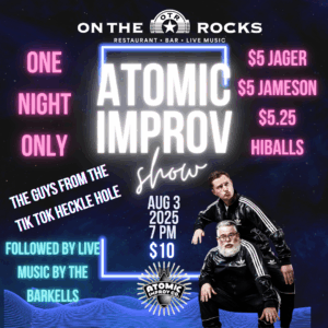 ATOMIC IMPROV LONG WEEKEND SHOW AT ON THE ROCKS
